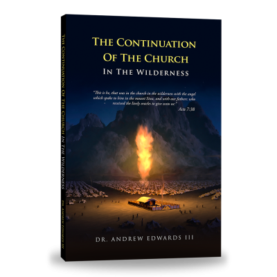 The Continuation Of The Church In The Wilderness